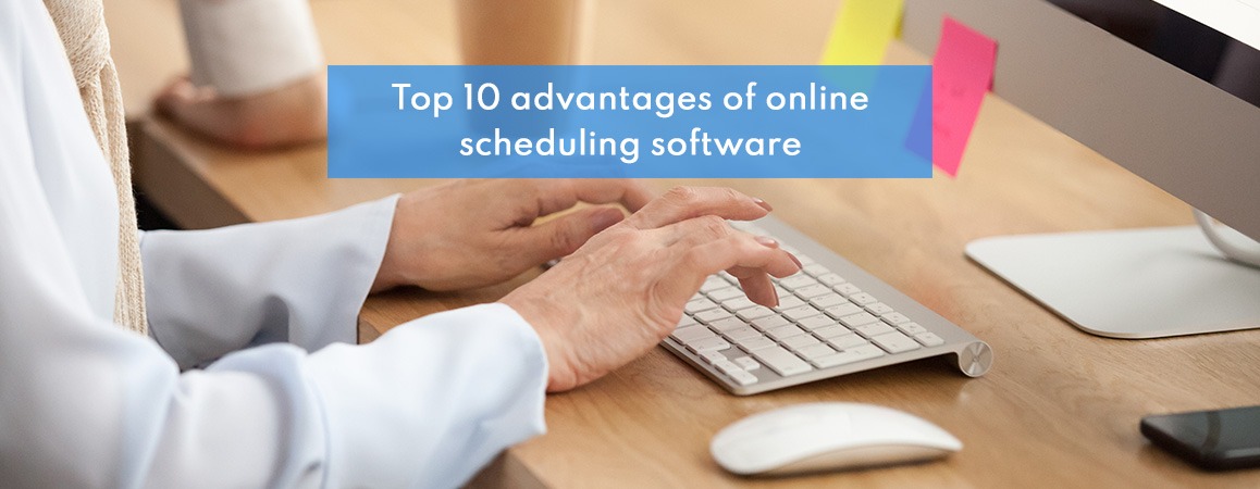 top-10-advantages-of-online-scheduling-software-start-booking